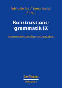 Konstruktionsgrammatik IX : Konstruktionsfamilien im Deutschen (Stauffenburg Linguistik 127) （2023. 487 S. 24 cm）