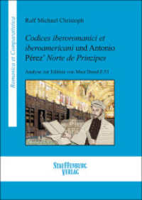 Codices iberoromanici et iberoamericani und Antonio Pérez' Norte de Prinzipes : Analyse zur Edition von Mscr.Dresd.F.53. Dissertationsschrift (Romanica et Comparatistica 41) （2025. 629 S. 24 cm）