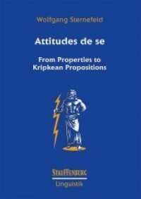 Attitudes de se : From Properties to Kripkean Propositions (Stauffenburg Linguistik 112) （2020. 122 S. 24 cm）