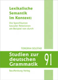 Lexikalische Semantik im Kontext : Die Spezifikation kausaler Relationen am Beispiel von durch (Studien zur deutschen Grammatik .91) （2016. XII, 384 S. 21 cm）