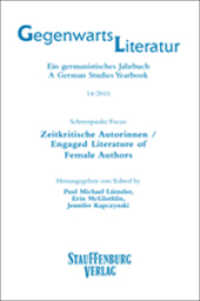 Zeitkritische Autorinnen / Engaged Literature of Female Authors : Gegenwartsliteratur - Ein germanistisches Jahrbuch /A German Studies Yearbook (14/2015) (Studien zur deutschsprachigen Gegenwartsliteratur Bd.14) （1. Aufl. 2015. 365 S. 22.5 cm）