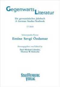 Gegenwartsliteratur. Ein Germanistisches Jahrbuch /A German Studies Yearbook / 17/2018 : Schwerpunkt/Focus: Emine Sevgi Özdamar (Gegenwartsliteratur. Ein Germanistisches Jahrbuch /A German Studies Yearbook 17) （2018. 375 S. 22.5 cm）