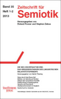 Zeitschrift für Semiotik / Die Neo-Whorfian Theorie: Das Wiedererstarken des linguistischen Relativitätsprinzip Bd.35/1-2 (Zeitschrift für Semiotik 35/1-2 (2013)) （2014. 262 S. 24 cm）