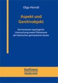 Aspekt und Genitivobjekt : Eine kontrastiv-typologische Untersuchung zweier Ph&auml;nomene der historischen germanischen Syntax (Stauffenburg Medi&auml;vistik .1) （2017. 266 S. 24 cm）