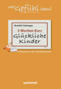 Glückliche Kinder : 5-Wochen-Kurs. Erziehung in Liebe und Achtsamkeit (Mit Gefühl leben! Selfcompassion 1) （2015. 64 S. m. zweifarb. Abb. 210 mm）