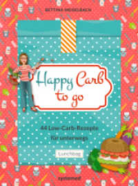 Happy Carb to go : 44 Low-Carb-Rezepte für unterwegs (Happy Carb) （2. Aufl. 2017. 128 S. 4-farbig. 194 mm）