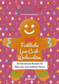 Happy Carb: Fröhliche Low-Carb-Weihnachten : 55 himmlische Rezepte für Plätzchen und festliche Menüs (Happy Carb) （2019. 128 S. 210 mm）