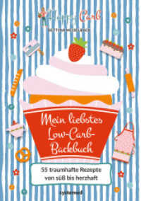 Happy Carb: Mein liebstes Low-Carb-Backbuch : 55 traumhafte Rezepte von süß bis herzhaft (Happy Carb) （2019. 128 S. 210 mm）