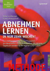 Abnehmen lernen. In nur zehn Wochen! : Das intelligente LOGI-Power-Programm zur dauerhaften Gewichtsreduktion. Mit diesem Tagebuch werden Sie Ihr eigener LOGI-Coach! （2019. 176 S. 240 mm）