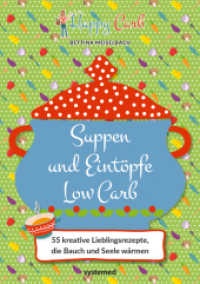Happy Carb: Suppen und Eintöpfe Low Carb : 55 kreative Lieblingsrezepte, die Bauch und Seele wärmen | Kochbuch für die kohlenhydratarme Ernährung. One Pot (HappyCarb 13) （2022. 144 S. 210 mm）