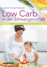 Low Carb in der Schwangerschaft : Gesundheit mit wenig Kohlenhydraten für Mutter und Baby （2022. 64 S. 210 mm）
