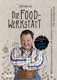 Die Foodwerkstatt : 38 Supermarktklassiker und Fastfood-Lieblingsrezepte zum Selbermachen （2022. 192 S. 240 mm）
