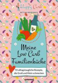 Happy Carb: Meine Low-Carb-Familienküche : 55 alltagstaugliche Rezepte, die Groß und Klein schmecken | Kochbuch mit kalorienarmen, familienfreundlichen Gerichten (HappyCarb 15) （2023. 144 S. 210 mm）