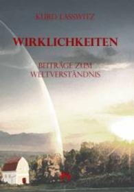 Wirklichkeiten : Beitr&auml;ge zum Weltverst&auml;ndnis （Nachdruck der Ausgabe von 1920. 2014. 468 S. 210 mm）