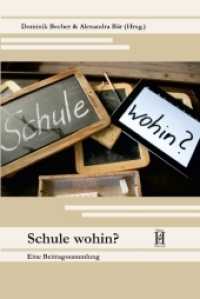 Schule wohin? : Eine Beitragssammlung （Originalausgabe. 2016. 360 S. 27 Abb. 20 cm）