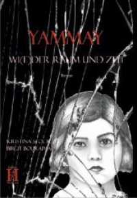 YAMMAY : Wi(e)der Raum und Zeit （2019. 300 S. 20 cm）