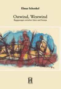 Ostwind, Westwind : Begegnungen zwischen Asien und Europa （Originalausgabe. 2023. 169 S. 20 cm）