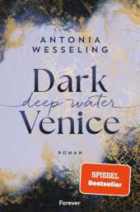 Dark Venice. Deep Water : Roman | Der fulminante Auftakt zur Dark-Venice-Reihe von Bestsellerautorin Antonia Wesseling (Dark Venice 1) （Auflage. 2024. 448 S. 205.00 mm）