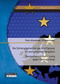 Die Sicherungsrechte der Kreditpraxis im europäischen Vergleich: Raumsicherungsübereignung gegen floating charge (Masterarbeit) （Erstauflage. 2014. 68 S. 220 mm）