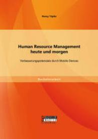 Human Resource Management heute und morgen: Verbesserungspotenziale durch Mobile Devices (Bachelorarbeit) （Erstauflage. 2015. 48 S. 13 Abb. 270 mm）