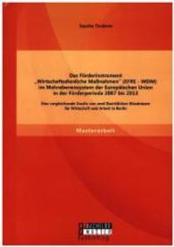 Das F&ouml;rderinstrument "Wirtschaftsdienliche Ma&szlig;nahmen" (EFRE - WDM) im Mehrebenensystem der Europ&auml;ischen Union in der F&ouml;r (Masterarbeit) （Erstauflage. 2015. 76 S. 270 mm）