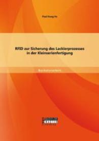 RFID zur Sicherung des Lackierprozesses in der Kleinserienfertigung (Bachelorarbeit) （Erstauflage. 2015. 52 S. 15 Abb. 270 mm）
