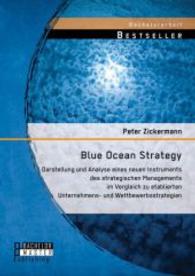 Blue Ocean Strategy: Darstellung und Analyse eines neuen Instruments des strategischen Managements im Vergleich zu etabl (Bachelorarbeit) （Erstauflage. 2015. 52 S. 10 Abb. 220 mm）