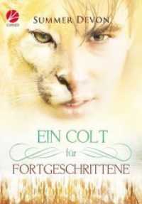 Ein Colt für Fortgeschrittene (Solitary Shifter Bd.2) （2015. 244 S. 186 mm）