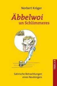 &Auml;bbelwoi un Schlimmeres : Satirische Betrachtungen eines Neub&uuml;rgers （2019. 112 S. farbige Cartoons. 234 x 139 mm）
