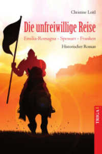 Die unfreiwillige Reise : Emilia-Romagna - Spesssart - Franken - Historischer Roman （2023. 198 S. 21 cm）