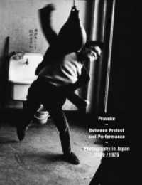 Provoke : Between Protest and Performance. Photography in Japan 1960/1975. Catalogue of the Exhibition （2016. 679 p. w. numerous photographs. 250 mm）