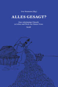 Alles gesagt? : Eine vielstimmige Chronik zu Leben und Werk von Günter Grass （2017. 992 S. 21.3 cm）