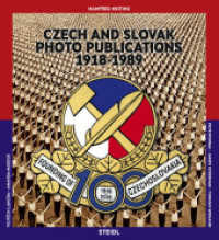 Czech and Slovak Photo Publications, 1918-1989 （2018. 516 S. 28.8 cm）