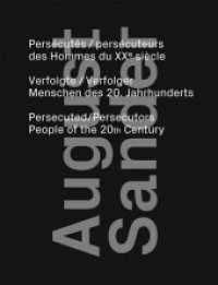 August Sander: Persecuted / Persecutors : People of the 20th Century -- Hardback