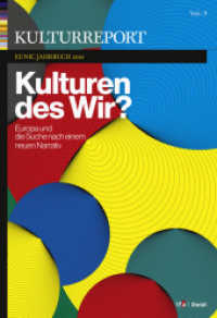 Kulturen des Wir? : Europa und die Suche nach einem neuen Narrativ. Eunic-Jahrbuch 2018 (Kulturreport) （2018. 232 S. 24 cm）