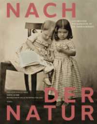 Nach der Natur : Schweizer Fotografie im 19. Jahrhundert （2021. 440 S. 29.3 cm）