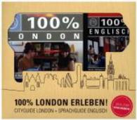 100% London erleben! : 100% Cityguide London + 100% Sprachguide Englisch. Mit App (100 %) （2016. 300 S. 209 mm）