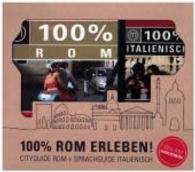 100% Rom erleben! : 100% Cityguide Rom + 100% Sprachguide Italienisch. Mit App (100 %) （2016. 300 S. 209 mm）