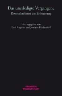 Das unerledigte Vergangene : Konstellationen der Erinnerung （1. Auflage 2015. 2015. 250 S. 22 cm）