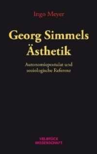 Georg Simmels Ästhetik : Autonomiepostulat und soziologische Referenz (Velbrück Wissenschaft) （1. Auflage 2017. 2017. 396 S. 22.2 cm）