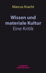 Wissen in einer materialen Kultur : Eine Kritik （1. Auflage 2016. 2017. 280 S.）