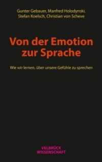 Von der Emotion zur Sprache : Wie wir lernen, über unsere Gefühle zu sprechen (Velbrück Wissenschaft) （2017. 273 S. 22.2 cm）