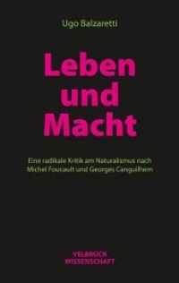 Leben und Macht : Eine radikale Kritik am Naturalismus nach Michel Foucault und Georges Canguilhem (Velbr&uuml;ck Wissenschaft) （2018. 750 S. 22.2 cm）