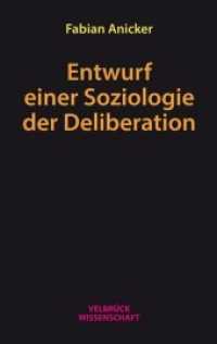 Entwurf einer Soziologie der Deliberation （2019. 352 S. 22.2 cm）
