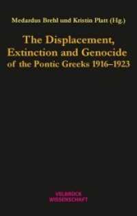 The Displacement, Extinction and Genocide of the Pontic Greeks 1916-1923 （1. Auflage 2024. 2024. 250 S. 22.2 cm）