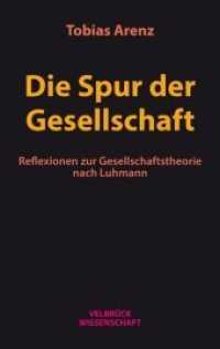 Die Spur der Gesellschaft : Reflexionen zur Gesellschaftstheorie nach Luhmann （2020. 280 S. 22.2 cm）