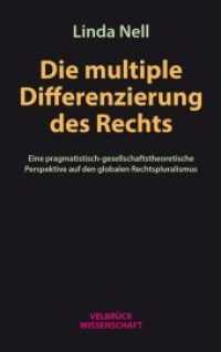 Die multiple Differenzierung des Rechts : Eine pragmatistisch-gesellschaftstheoretische Perspektive auf den globalen Rechtspluralismus （2020. 400 S. 22.2 cm）