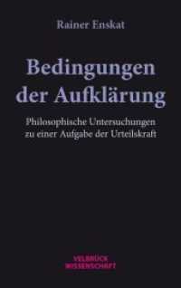 Bedingungen der Aufklärung : Philosophische Untersuchungen zu einer Aufgabe der Urteilskraft （Studienausgabe mit aktuellem Vorwort. 2020. 688 S. 22.2 cm）