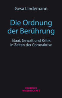 Die Ordnung der Berührung : Staat, Gewalt und Kritik in Zeiten der Coronakrise. Ein Essay (Velbrück Wissenschaft) （1. Auflage 2020 132 S.  22.2 cm）