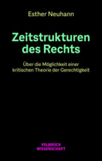Zeitstrukturen des Rechts : Über die Möglichkeit einer kritischen Theorie der Gerechtigkeit （1. Auflage. 2020. 400 S. 22.2 cm）